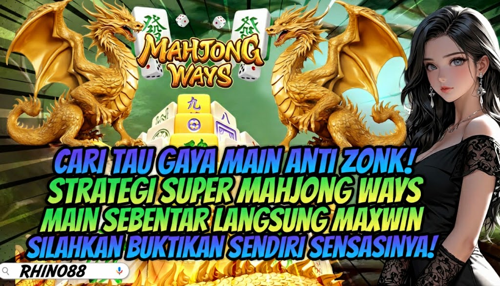 Gaya Main Anti Zonk Lewat Strategi Mahjong Ways Menuju Super Maxwin